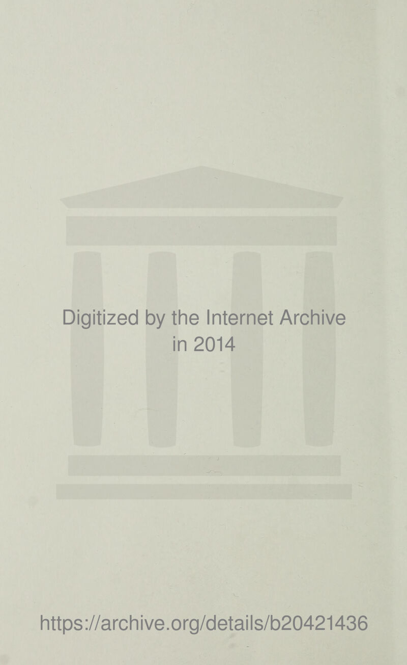 Digitized by the Internet Archive in 2014 https://archive.org/details/b20421436