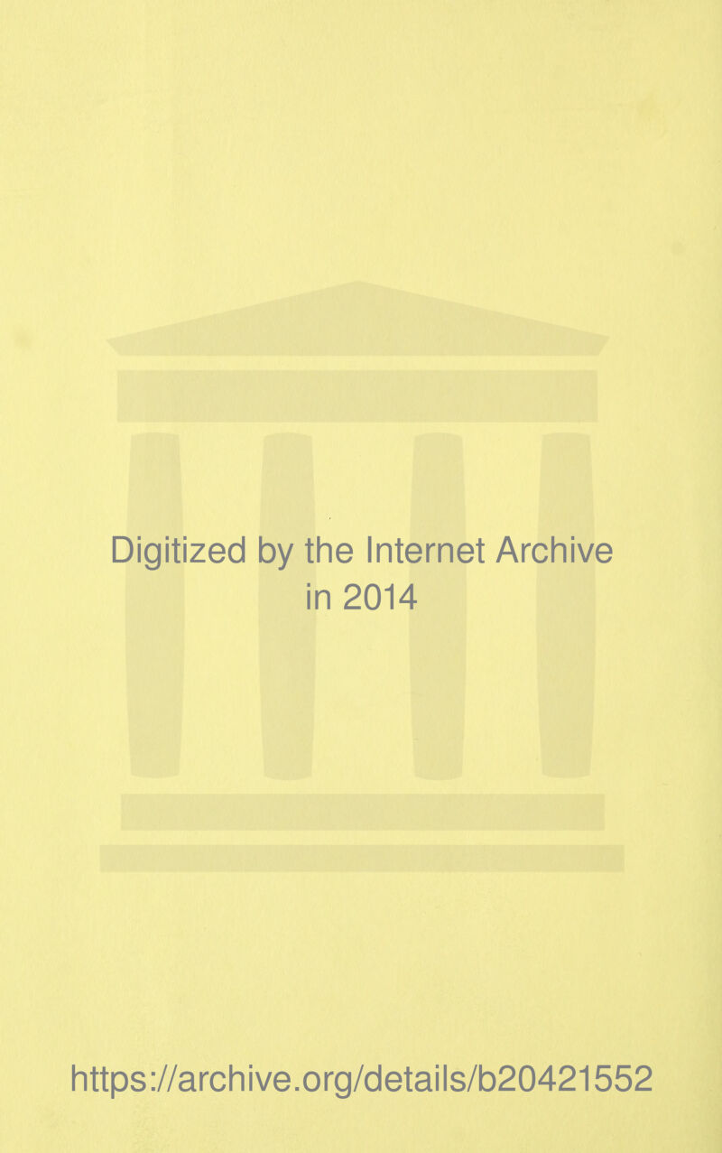 Digitized by the Internet Archive in 2014 https://archive.org/details/b20421552