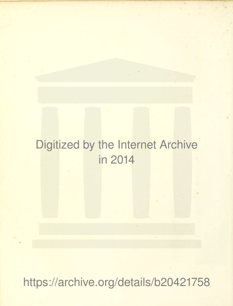 Digitized by the Internet Archive in 2014 https://archive.org/details/b20421758