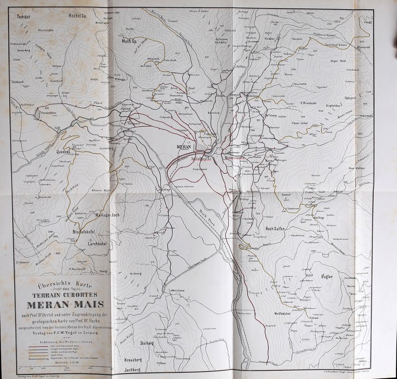 \Tschigat V^eTsiclits ~Kär( v <r£es^& des -^s^-b TERRAIN- GUROHTE S MER AN^M Al S nach Prof. D-p0ertel und unter Zugrundelegung der geologischen Karle vonProF.D? Fuchs ausgearbeitet von. der SectioTiMeraiiaesD.n-Ö. Alpenvereü s Verlag vonF.C.W.Vogel in Leipz Erklärung derWegWzpicImamg: steile Pfade . WcyxO-octce von. H Stund* nornuüer CeAr.tib. Maats stab 1=37.500