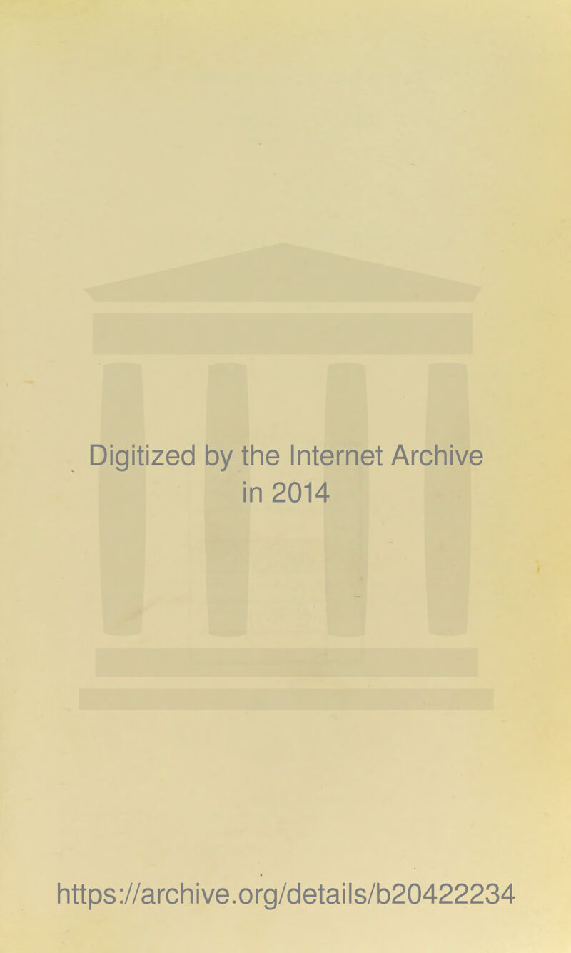 Digitized by \he Internet Archive in 2014 littps ://arcli i ve .org/detai Is/b20422234