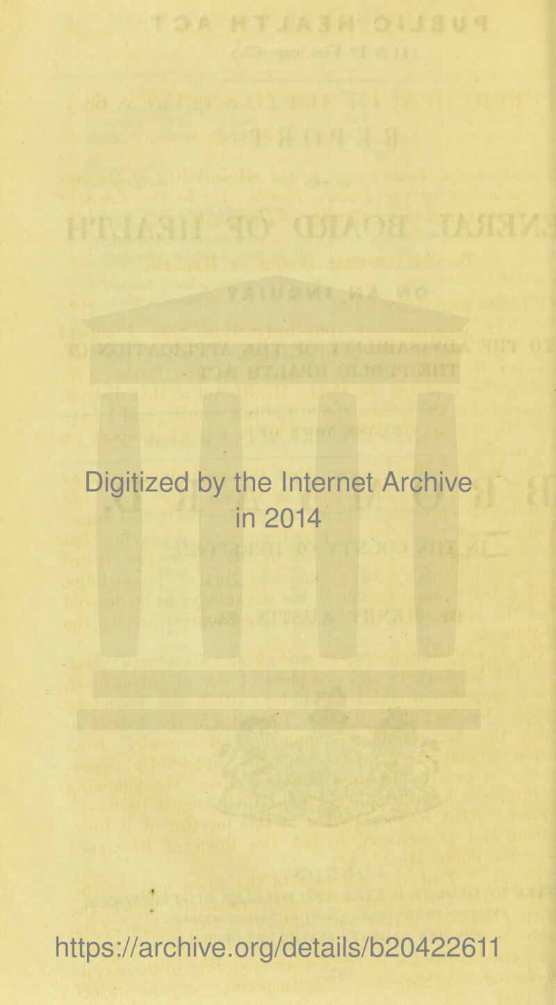 Digitized by the Internet Archive in 2014 https://archive.org/details/b20422611