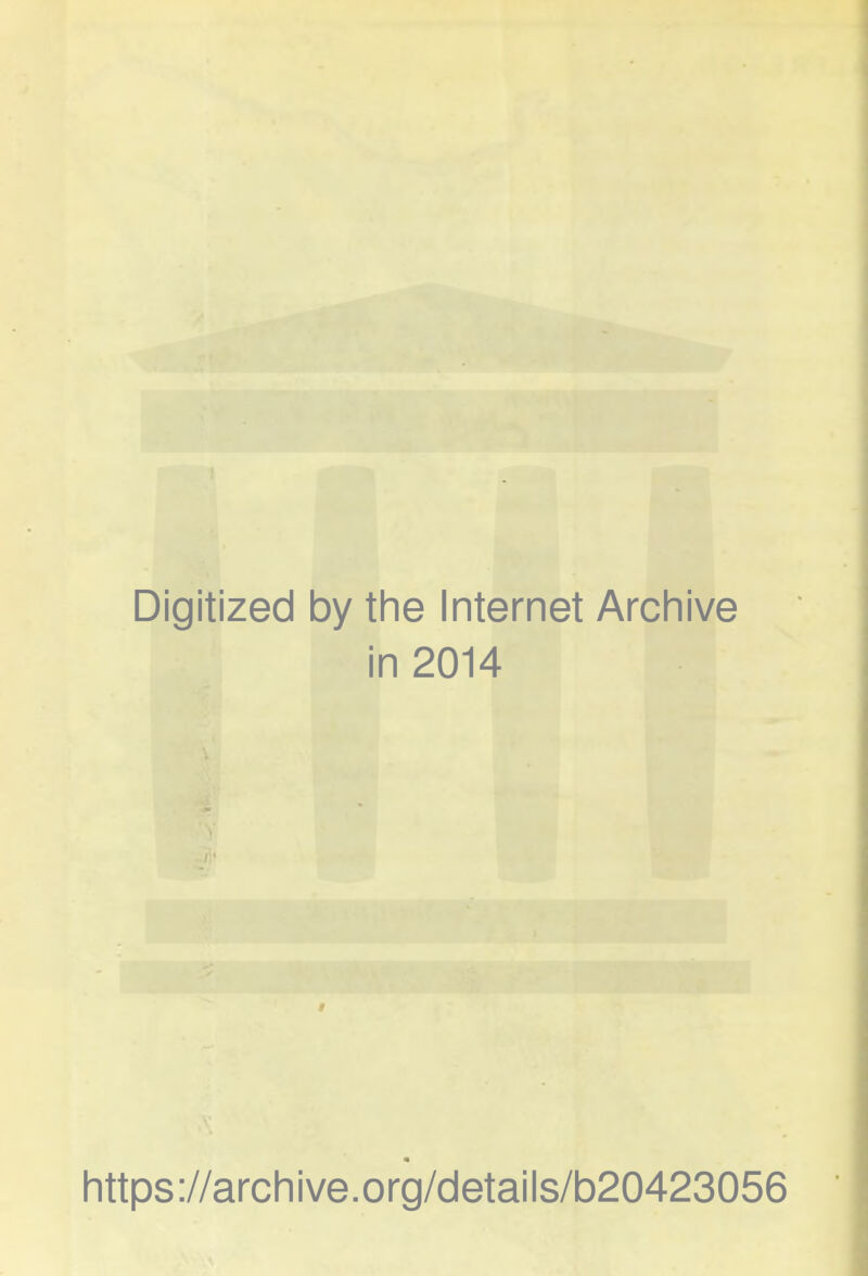 Digitized by the Internet Archive in 2014 https://archive.org/details/b20423056