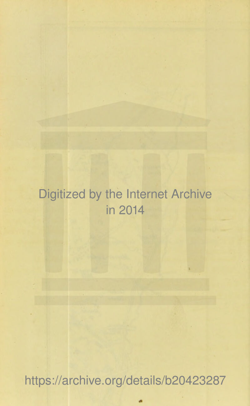 Digitized by the Internet Archive in 2014 https://archive.org/details/b20423287