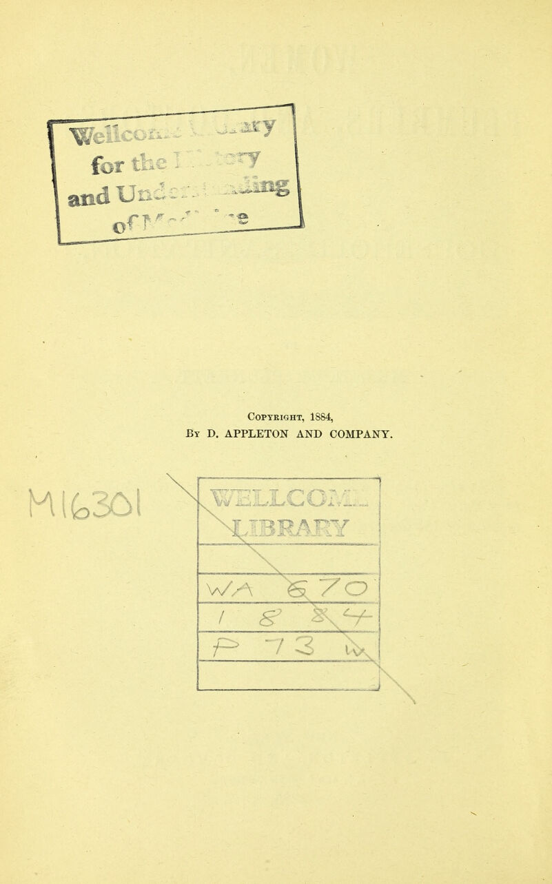 Copyright, 1884, By D. APPLETON AND COMPANY. 2M1 MAMY / < '1 3 iv