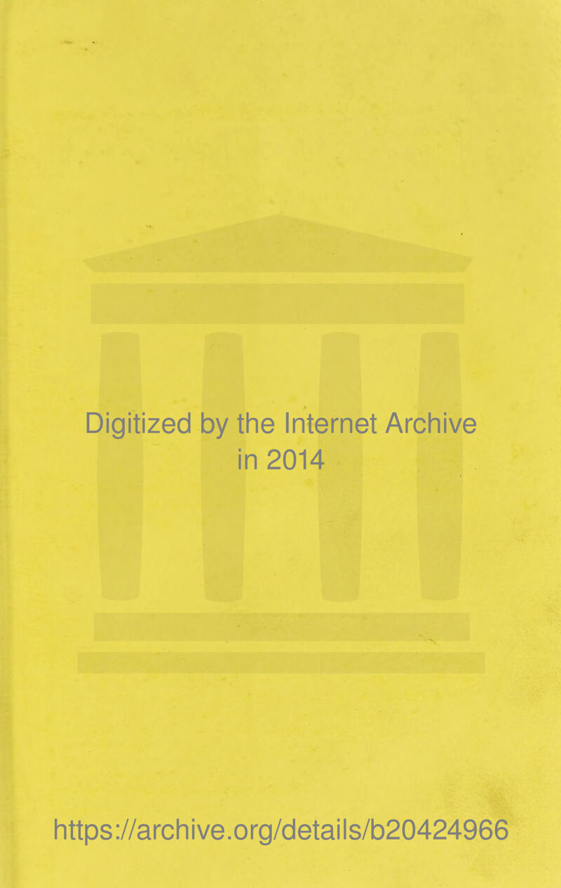 Digitized by the Internet Archive in 2014 https://archive.org/details/b20424966
