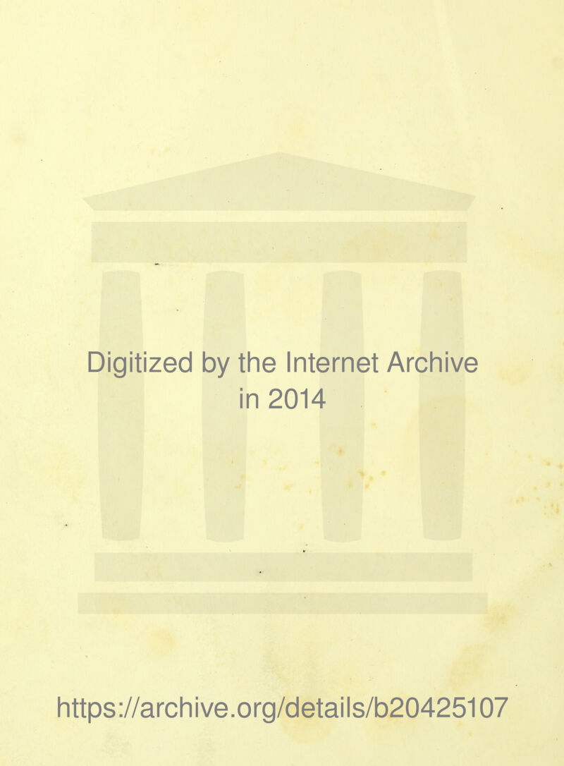 Digitized by the Internet Archive in 2014 https://archive.org/details/b20425107