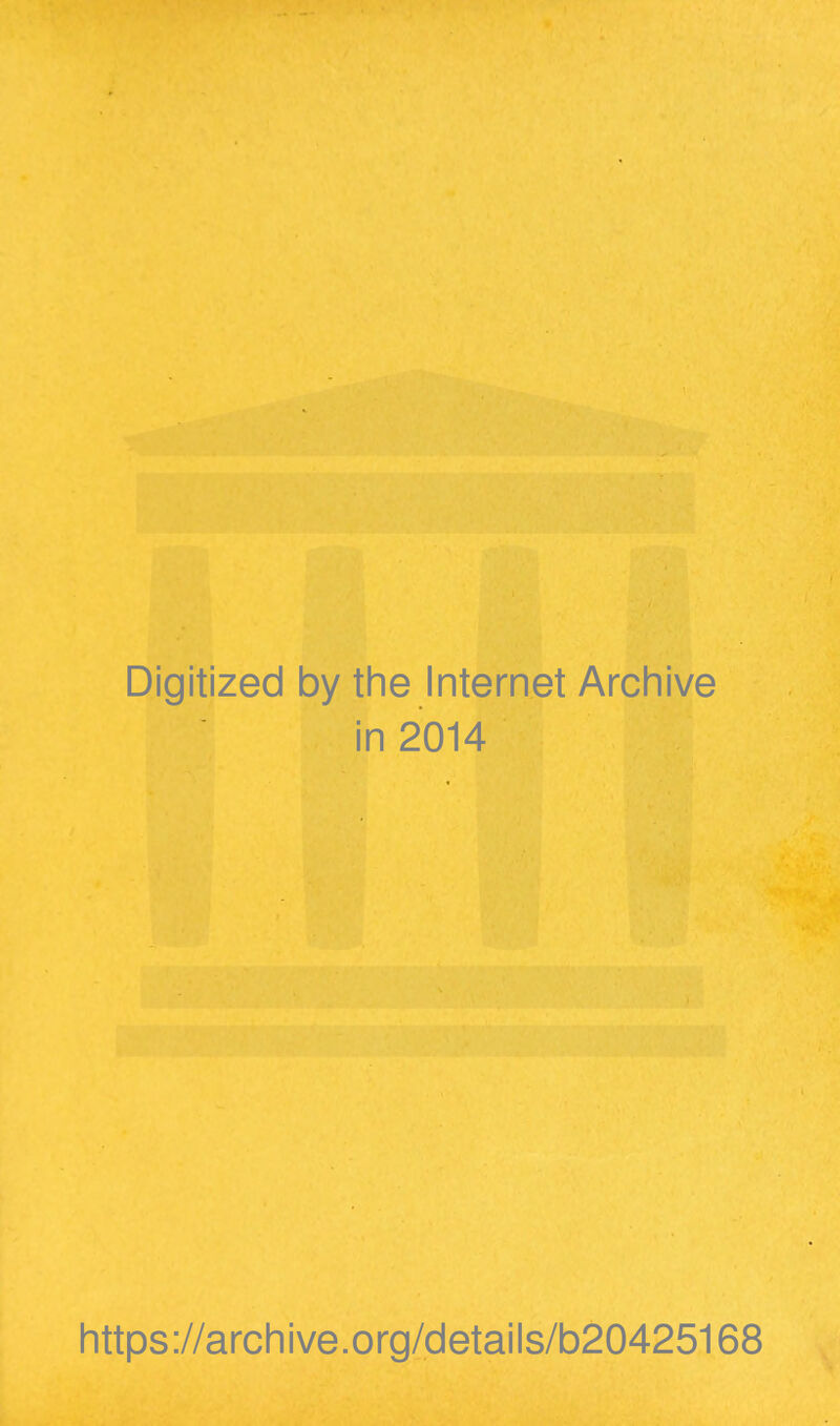 Digitized by the Internet Archive in 2014 https://archive.org/details/b20425168