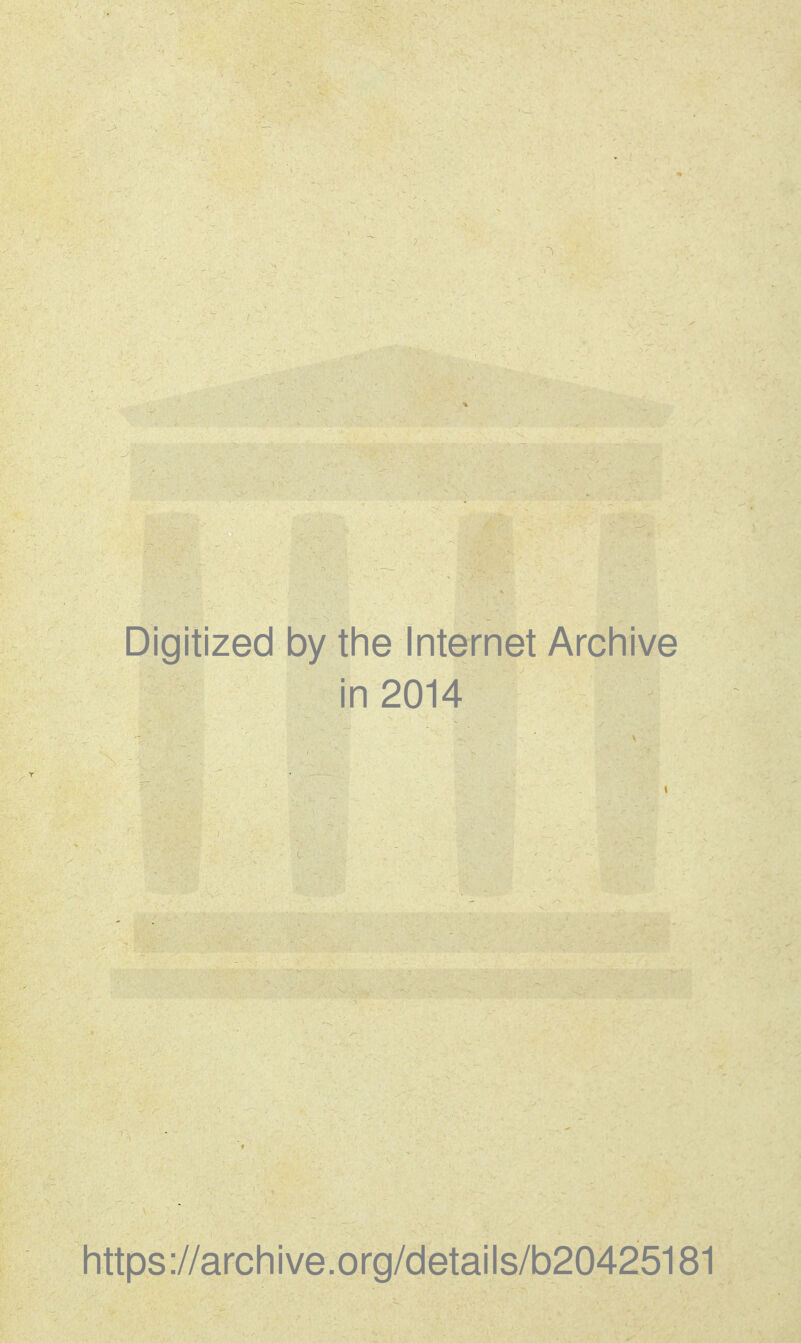 Digitized by the Internet Archive in 2014 Iittps://arcliive.org/cletails/b20425181