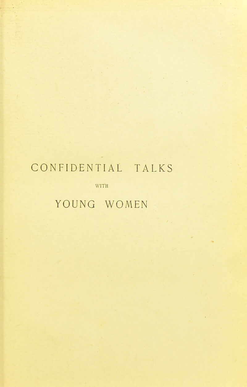 CONFIDENTIAL TALKS WITH YOUNG WOMEN