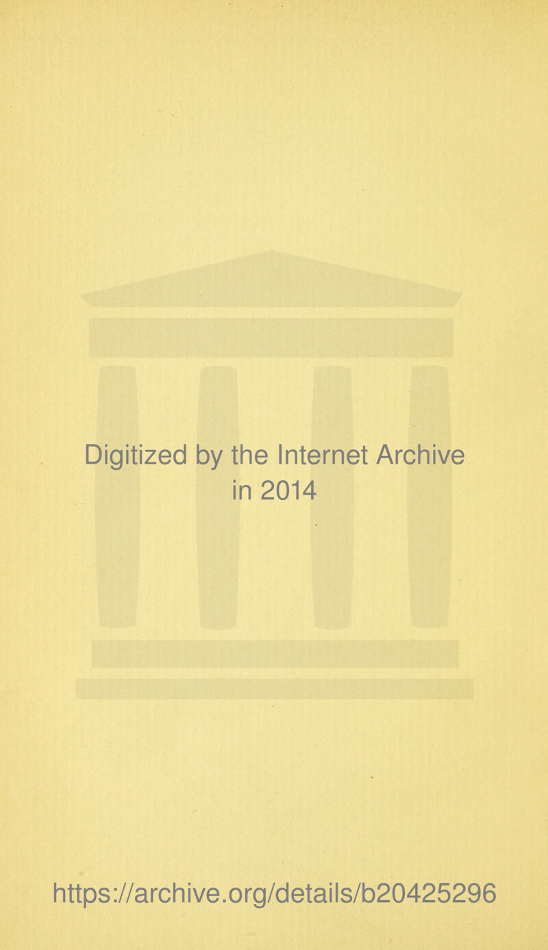 Digitized by the Internet Archive in 2014 https://archive.org/details/b20425296