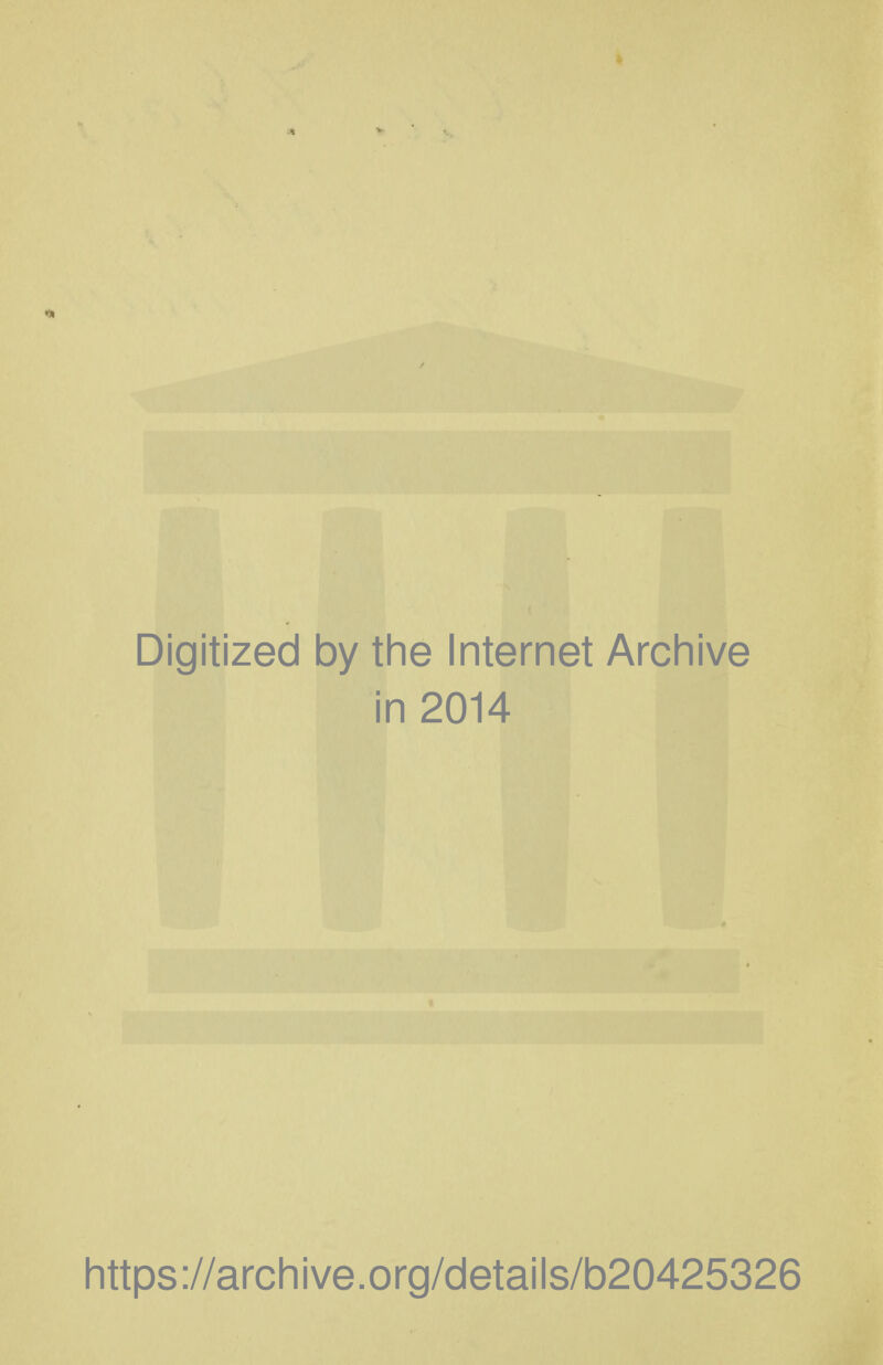 Digitized by tine Internet Arcliive in 2014 https ://arch i ve. org/detai Is/b20425326