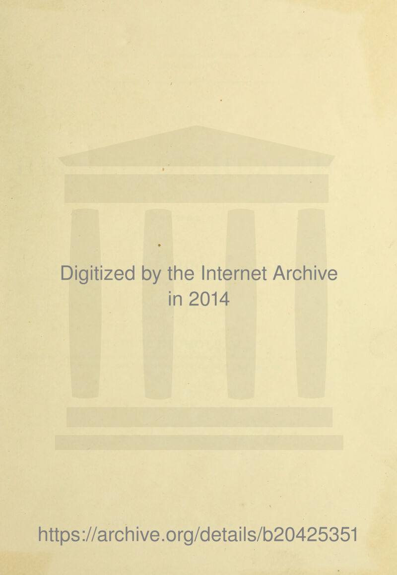 Digitized 1 * by the Internet Archive i n2014 https://archive.org/details/b20425351