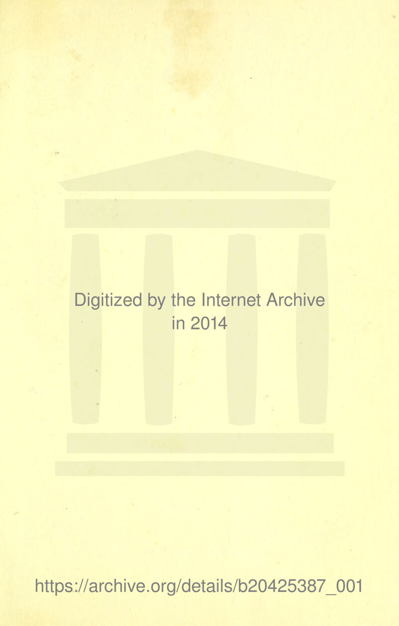 Digitized by the Internet Archive i n 2014 https://archive.org/details/b20425387_001