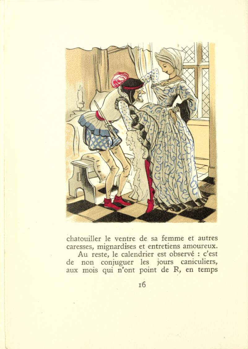 chatouiller le ventre de sa femme et autres caresses^ mignardises et entretiens amoureux* Au reste^ le calendrier est observé : c'est de non conjuguer les jours caniculiers, aux mois qui n^ont point de en temps i6