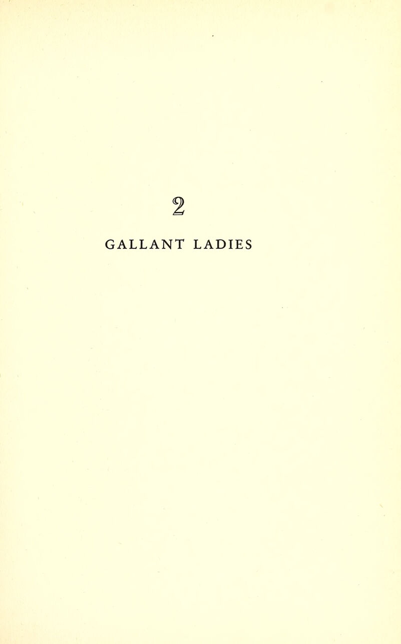 GALLANT LADIES