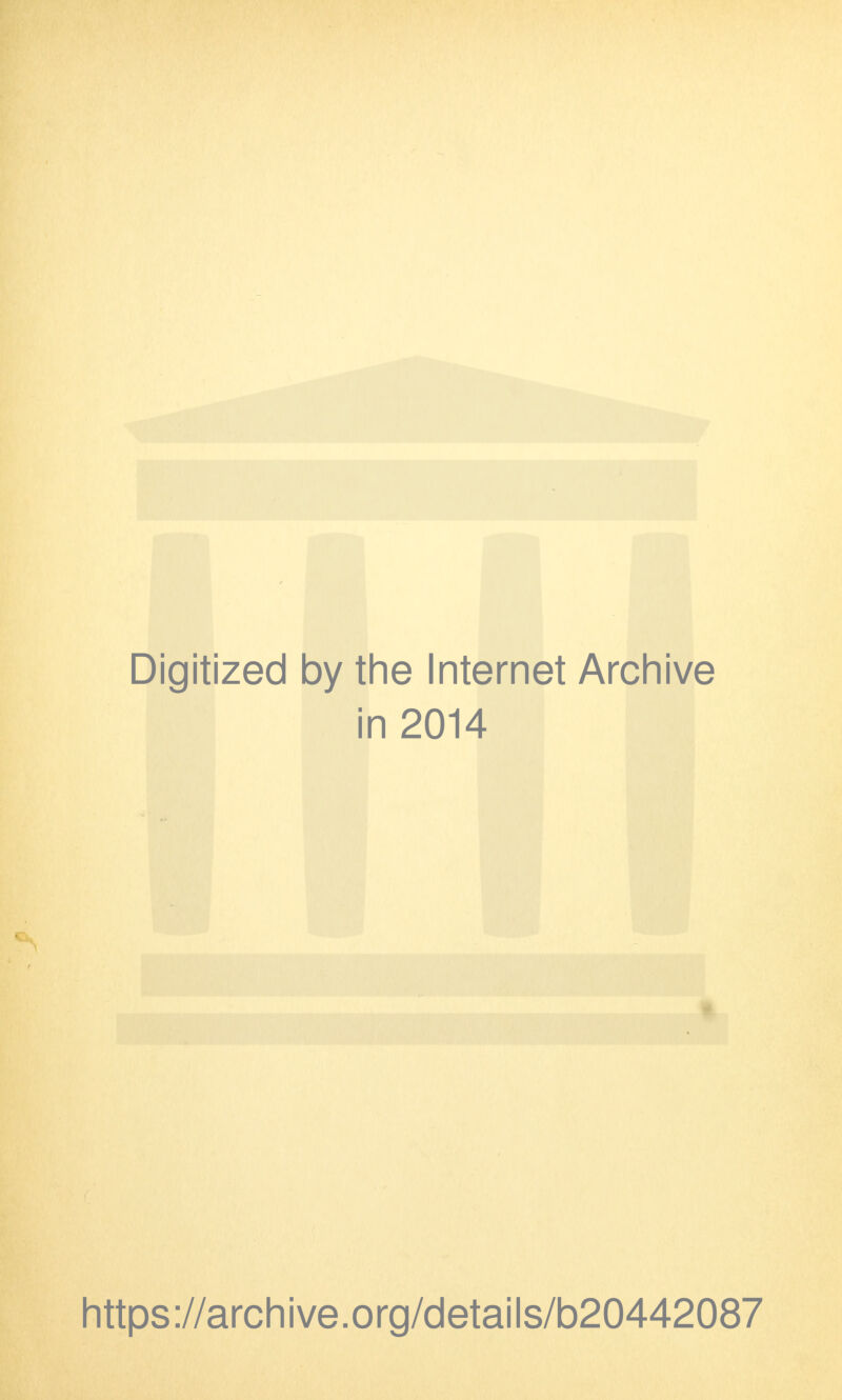 Digitized by the Internet Archive in 2014 https://archive.org/details/b20442087