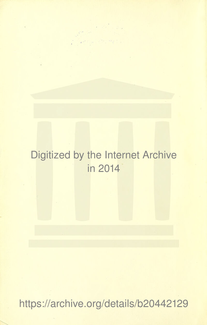 Digitized by the Internet Archive in 2014 https://archive.org/details/b20442129