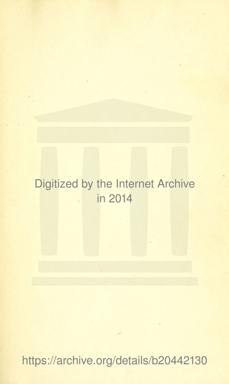 Digitized by the Internet Archive in 2014 https://archive.org/details/b20442130