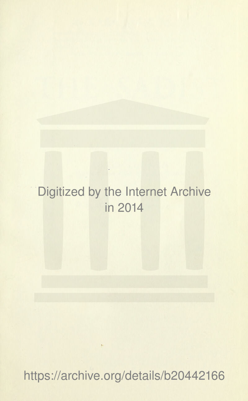 Digitized by the Internet Archive in 2014 https://archive.org/details/b20442166