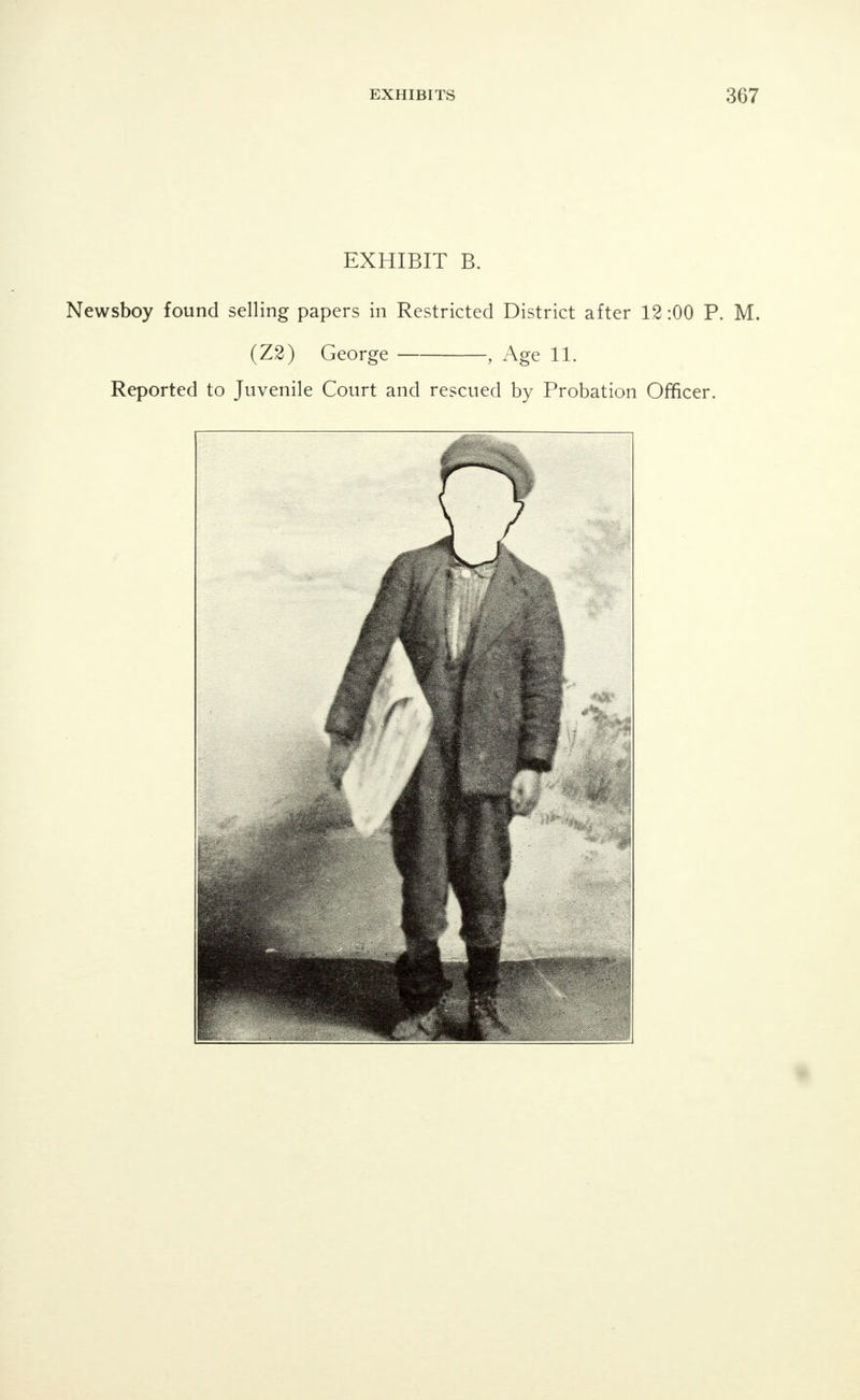 EXHIBIT A. Newsboy found selling papers in Restricted District after 12:00 P. M. (Zl) John , Age 14.
