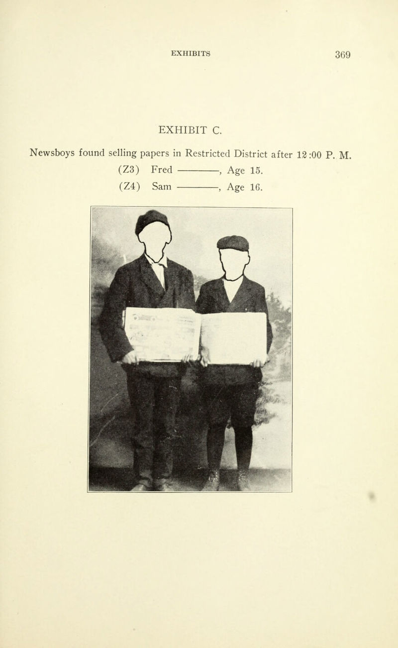 EXHIBIT B. Newsboy found selling papers in Restricted District after 12 :00 P. M. (Z2) George , Age 11. Reported to Juvenile Court and rescued by Probation Officer.