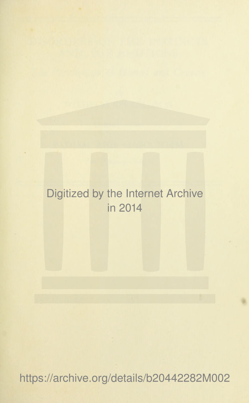 Digitized by the Internet Archive in 2014 https://archive.org/details/b20442282IVI002