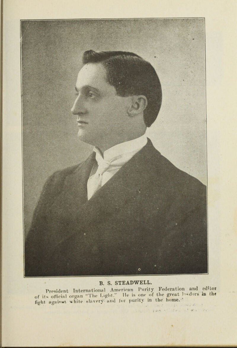  B. S. STEADWELL. tor ation and edi eder F Purity American al 10n President Internat = t= | — MR _ S &gt;) a ¢ r= «3 2 @ 3 o § bo = ee el OMe =) —_—- v — = A  