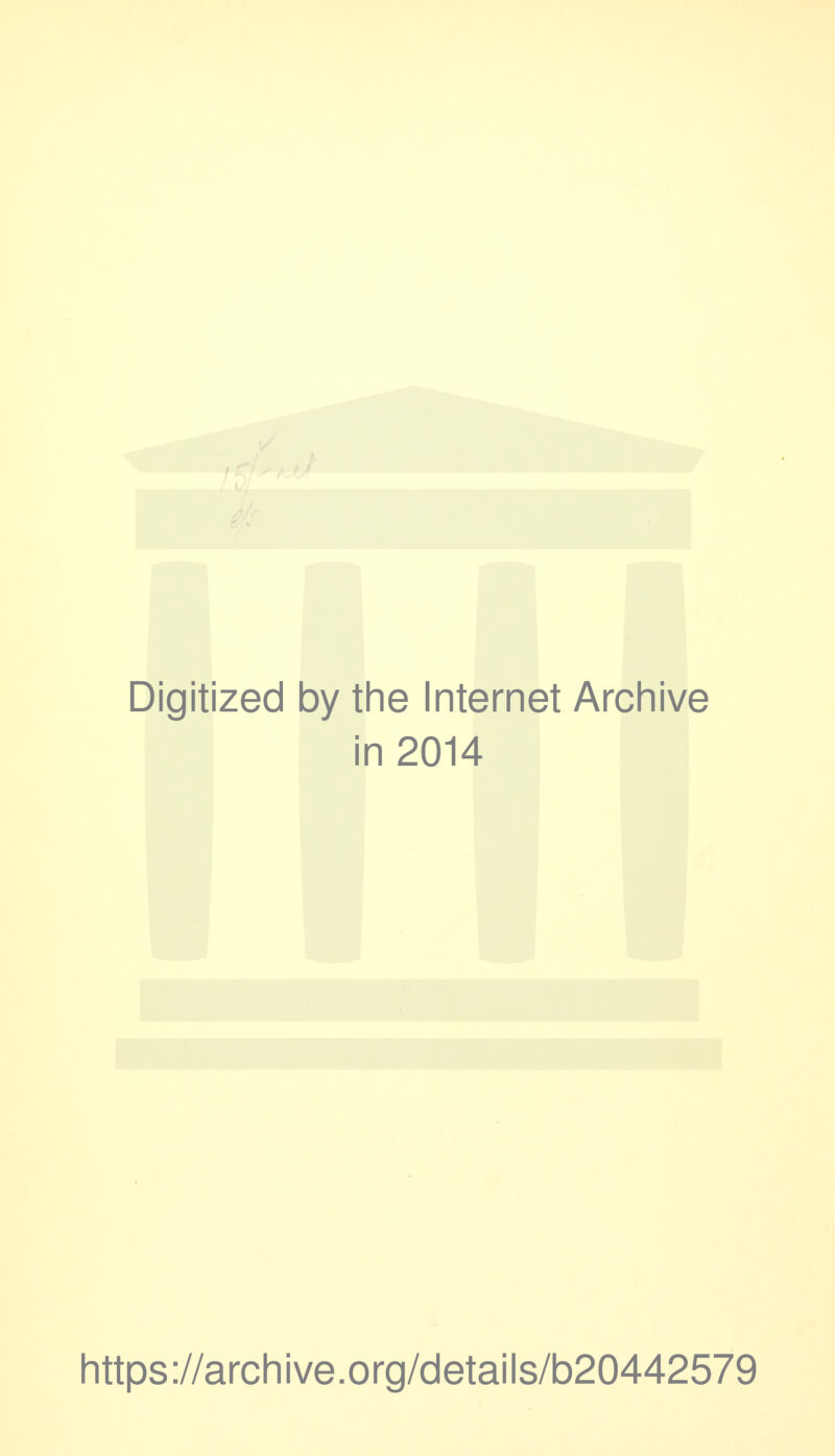 Digitized by the Internet Archive in 2014 https://archive.org/details/b20442579