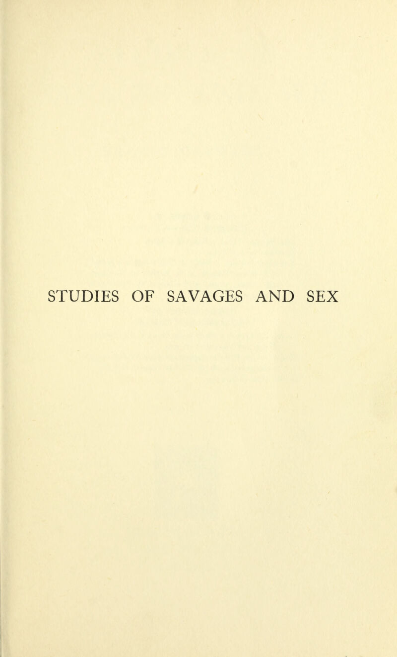STUDIES OF SAVAGES AND SEX