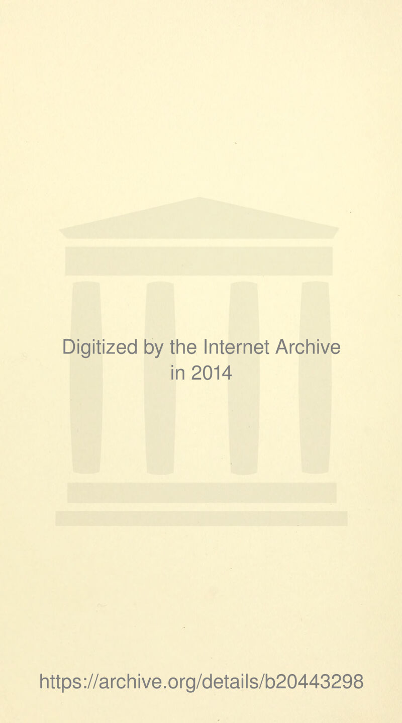 Digitized by the Internet Archive in 2014 https://archive.org/details/b20443298
