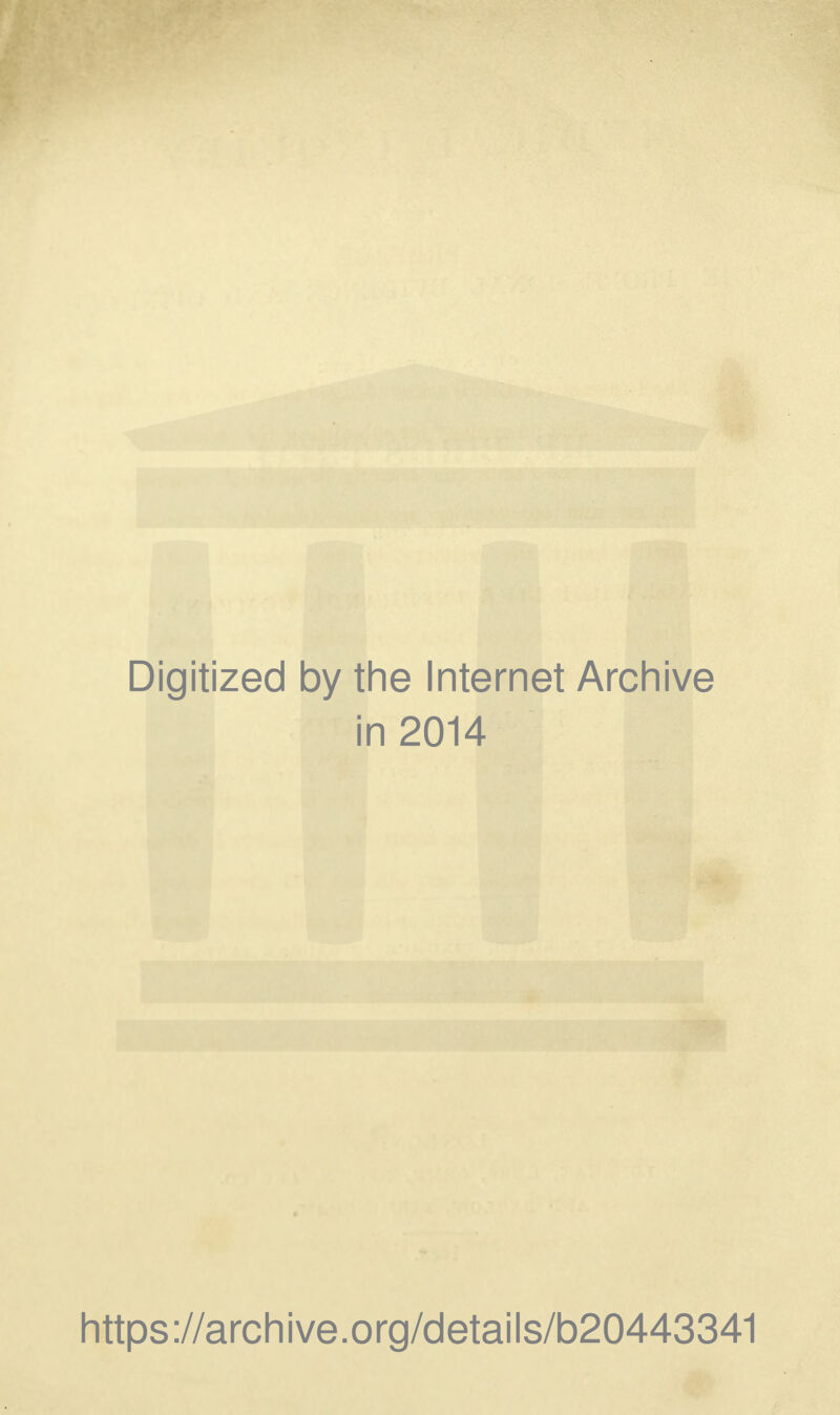 Digitized by the Internet Archive in 2014 https://archive.org/details/b20443341