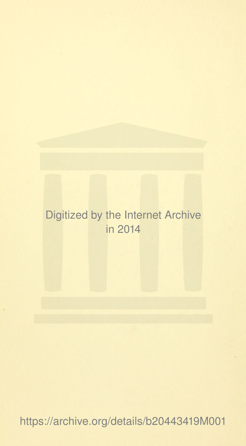 Digitized by the Internet Archive i in 2014 https://archive.org/details/b20443419M001