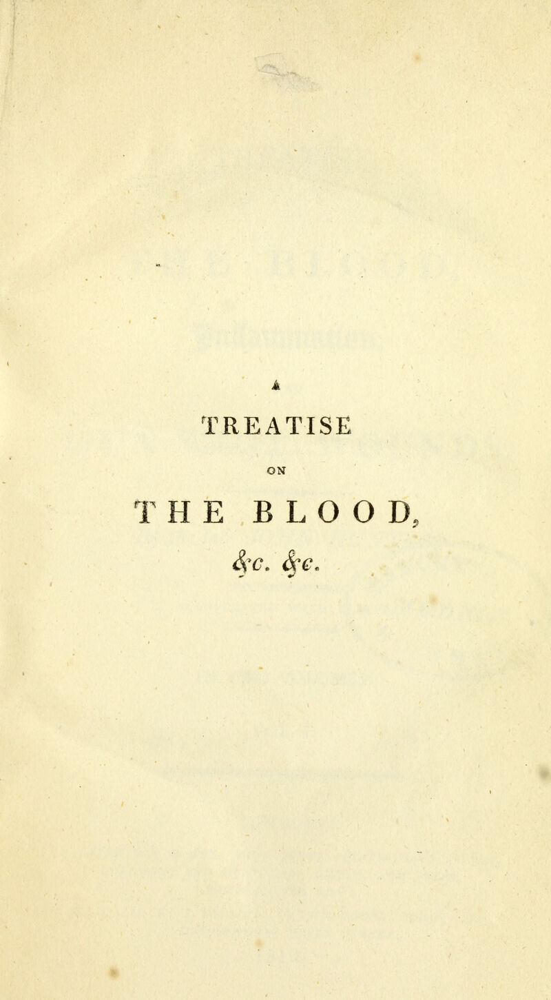 TREATISE ON HE BLOOD Sec See.