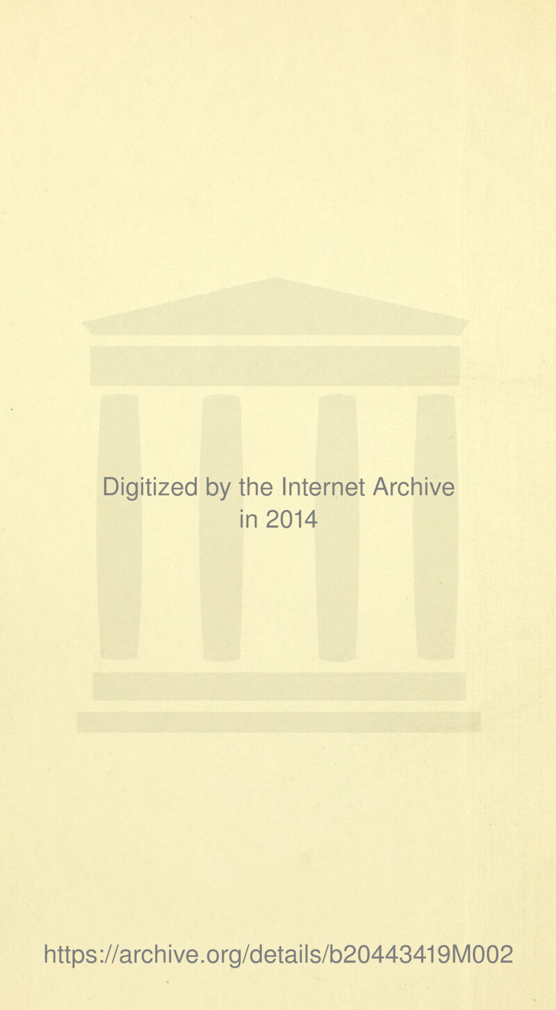 Digitized by the Internet Archive i in 2014 https ://arch i ve .org/detai Is/b20443419M002