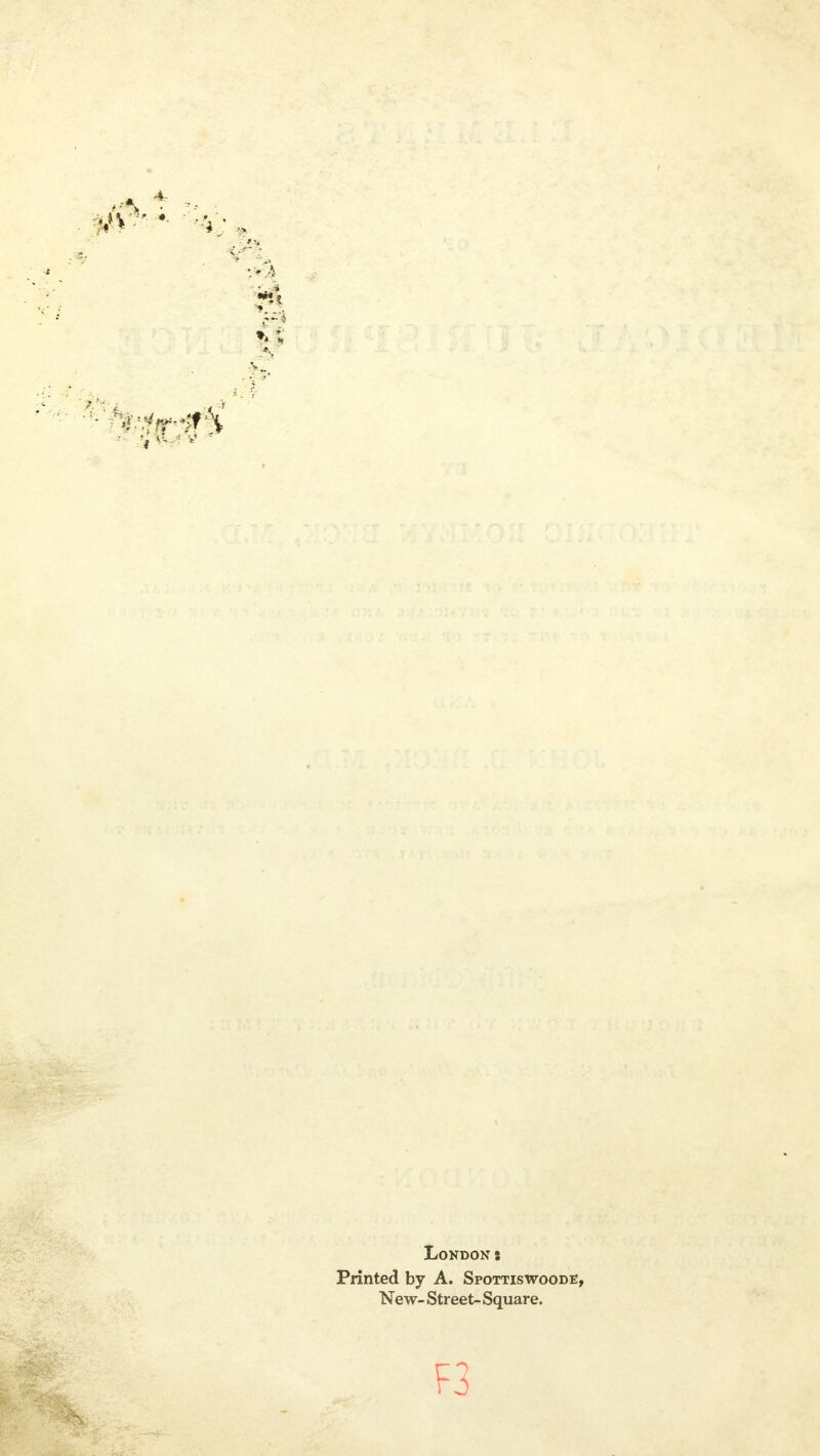 p London: Printed by A. Spottiswoode, New- Street- Square.
