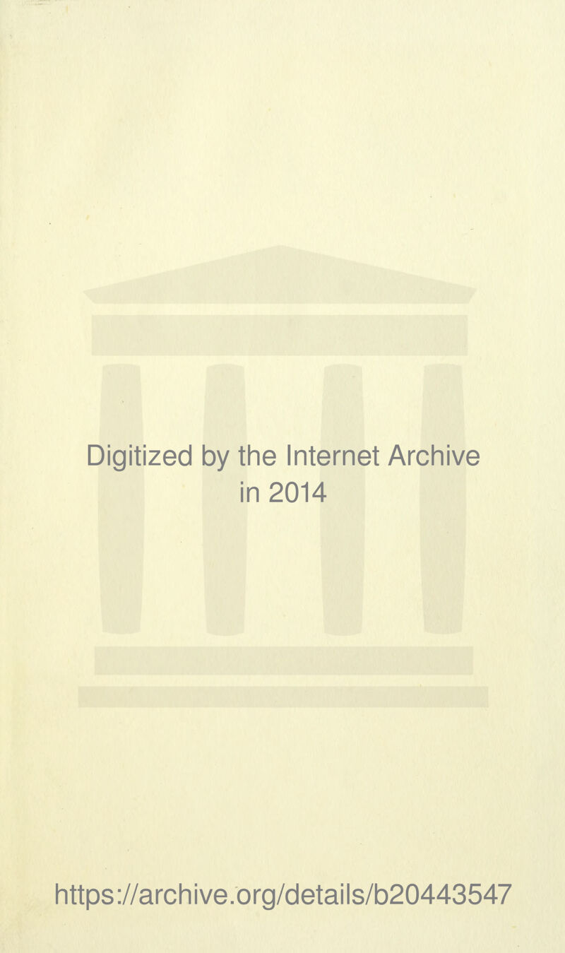 Digitized by the Internet Archive in 2014 https://archive.org/details/b20443547