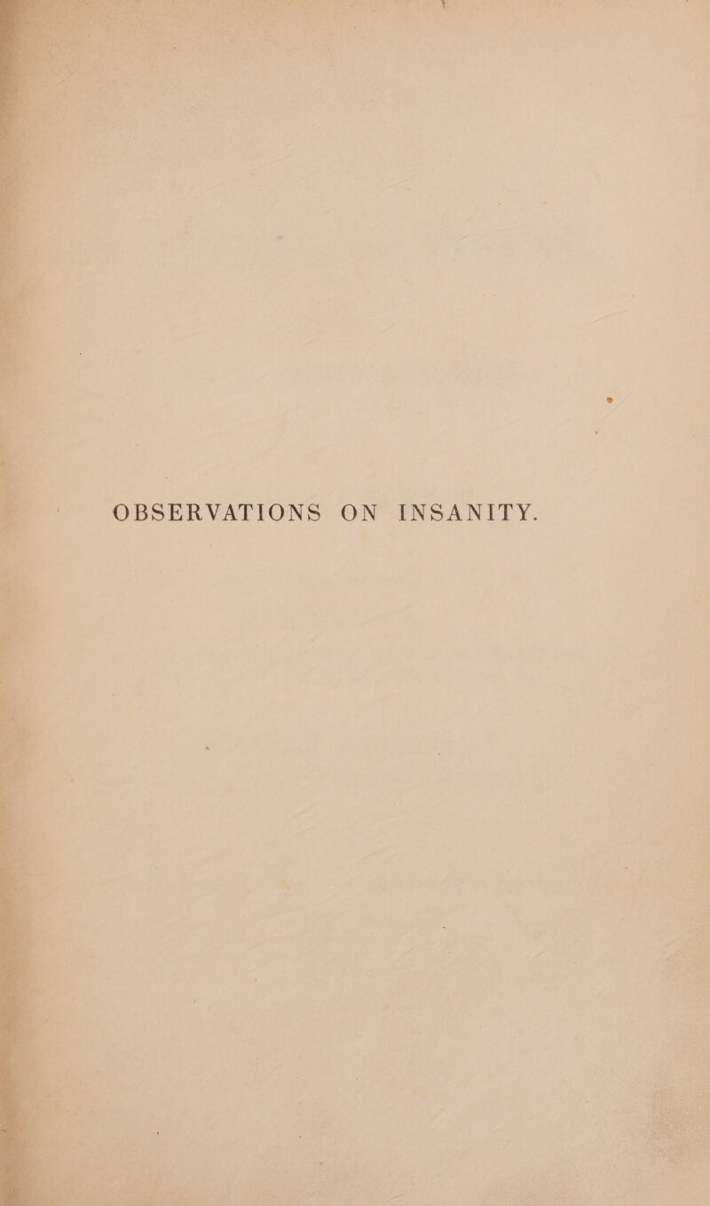 OBSERVATIONS ON INSANITY.