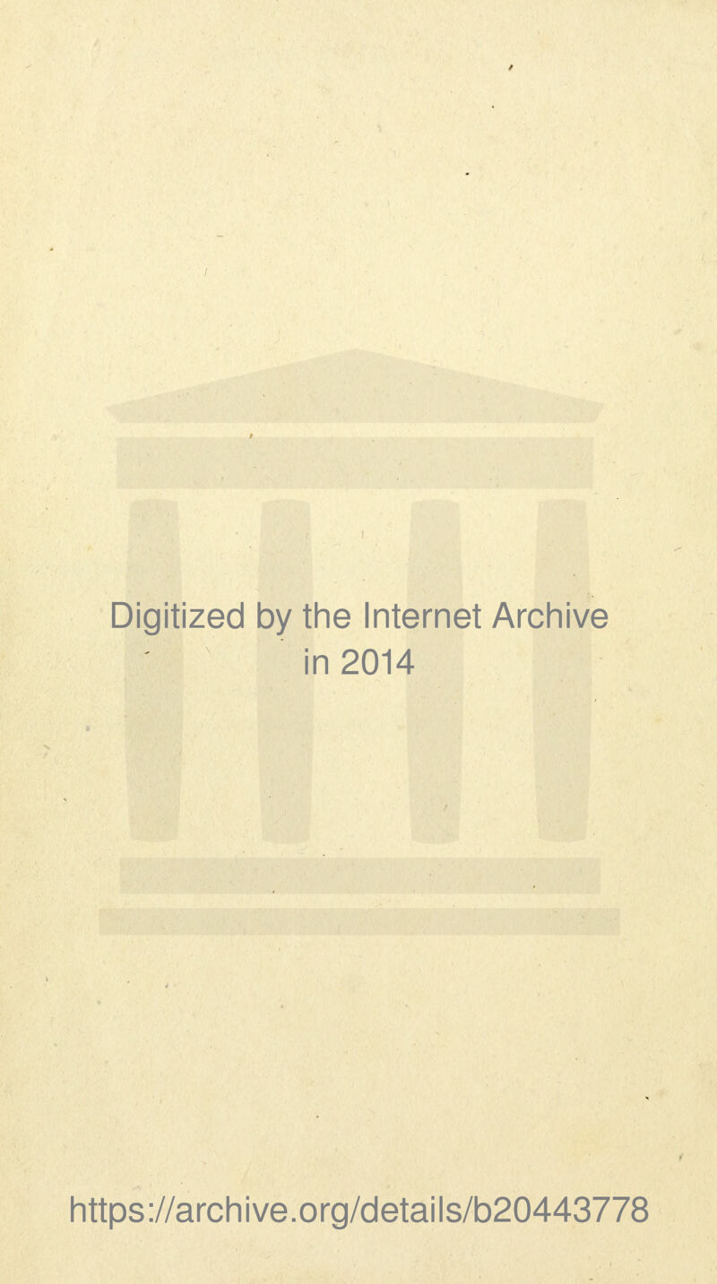 Digitized by the Internet Archive in 2014 https://archive.org/details/b20443778