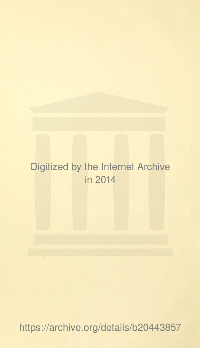 Digitized by the Internet Archive in 2014 https://archive.org/details/b20443857