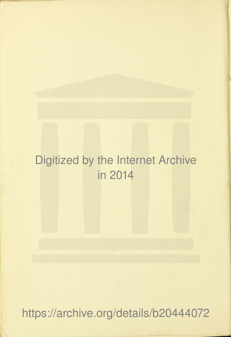 Digitized by the Internet Archive in 2014 https://archive.org/details/b20444072