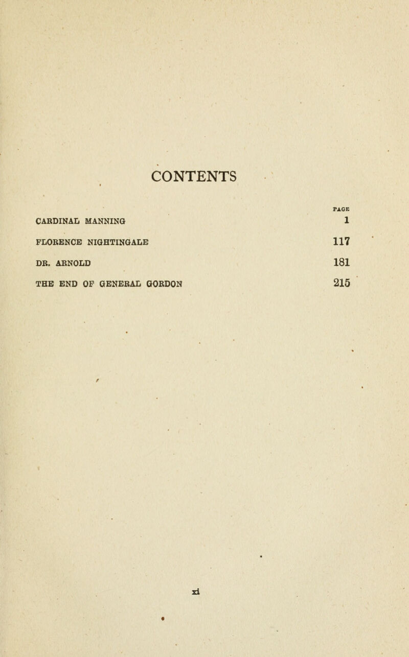 CONTENTS FXOB CARDINAL MANNING 1 FLORENCE NIGHTINGALE 117 DR. ARNOLD 181 THE END OF GENERAL GORDON 215