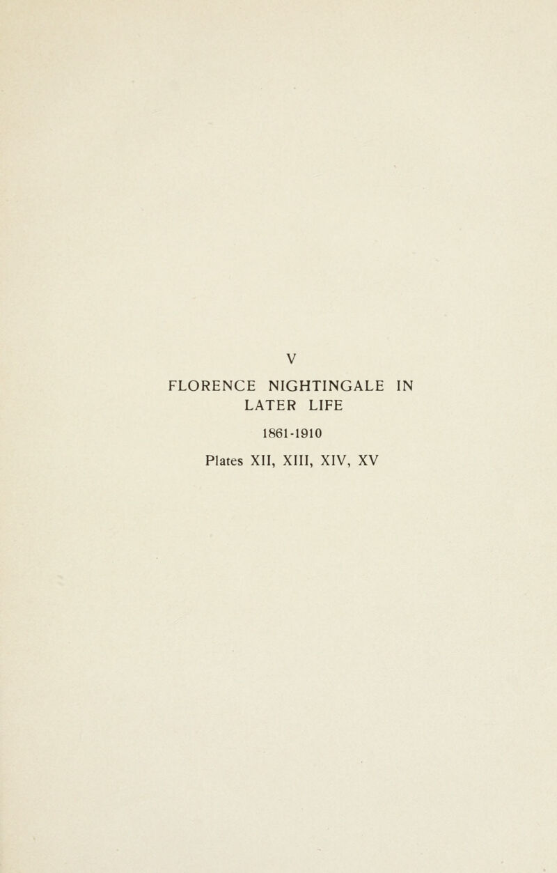 FLORENCE NIGHTINGALE IN LATER LIFE 1861-1910