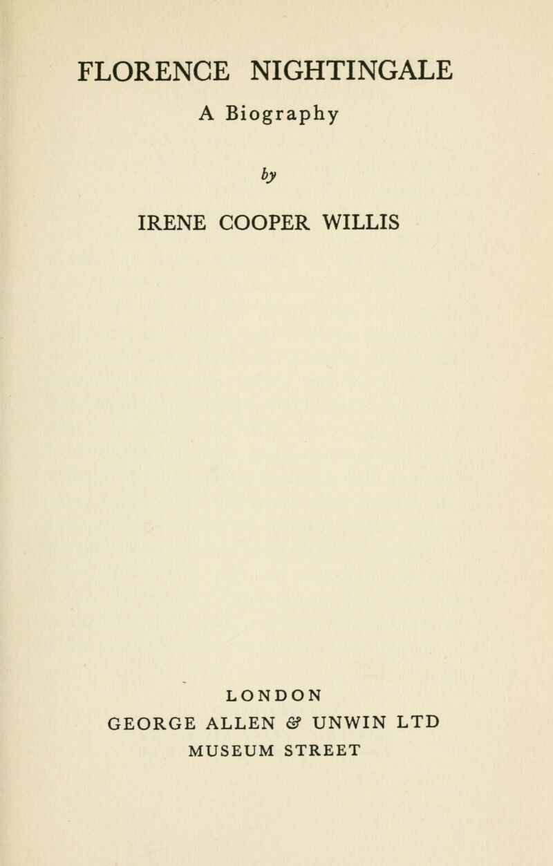 A Biography by IRENE COOPER WILLIS LONDON GEORGE ALLEN & UNWIN LTD MUSEUM STREET