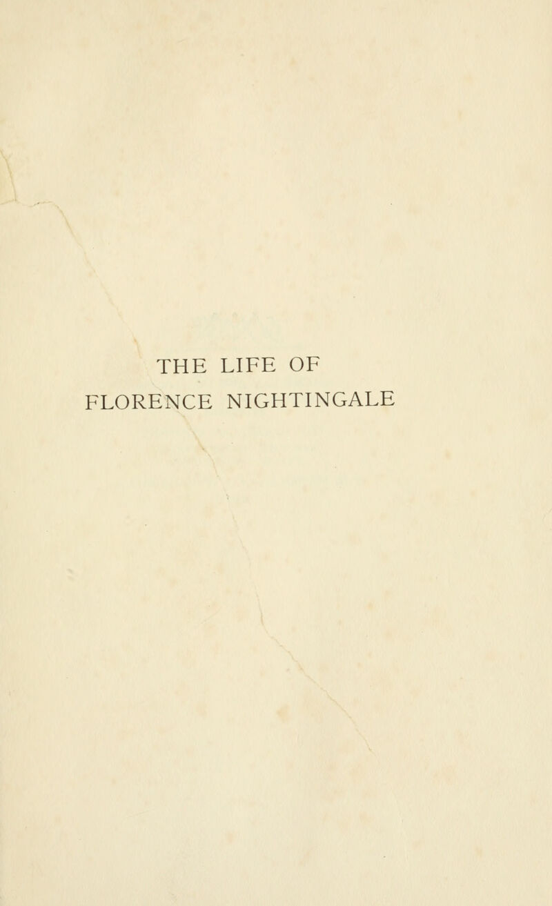 THE LIFE OF FLORENCE NIGHTINGALE