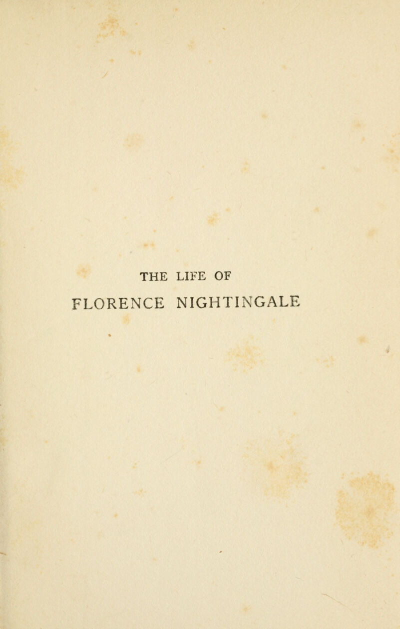 THE LIFE OF FLORENCE NIGHTINGALE