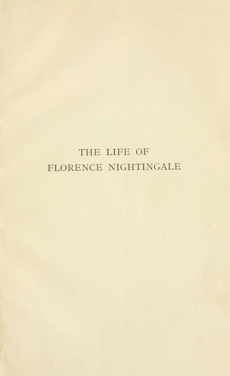 THE LIFE OF FLORENCE NIGHTINGALE