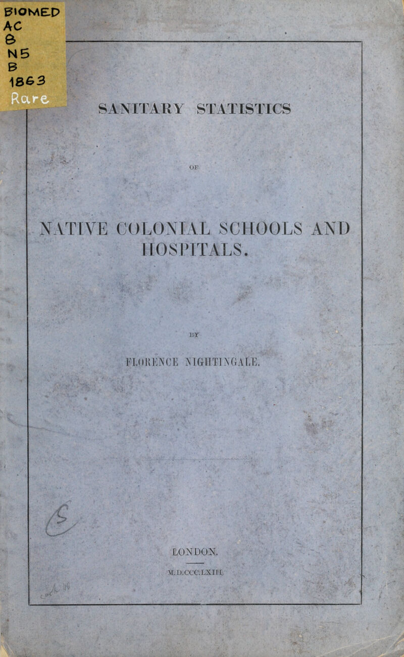 AC & N5 B SANITARY STATISTICS NATIVE COLONIAL SCHOOLS AND HOSPITALS. r.r FLdKENCE MGHTBGALE. LONDON.