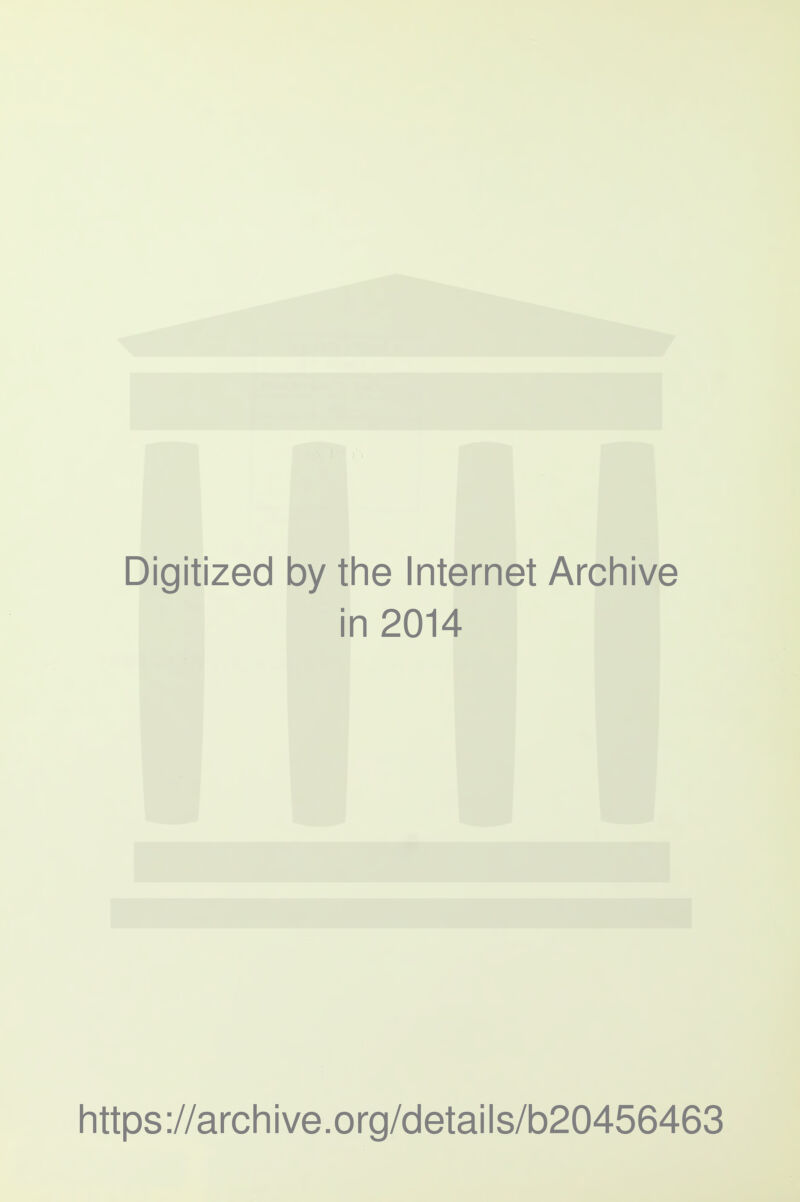 Digitized by the Internet Archive in 2014 https://archive.org/details/b20456463