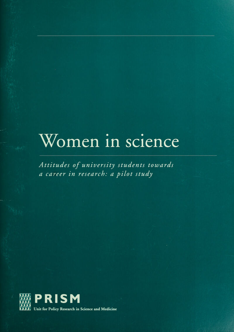 Women in science Attitudes of university students towards a career in research: a pilot study AAJLl Unit for Policy Research in Science and Medicine